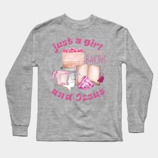 just a girl who loves baking and jesus Long Sleeve T-Shirt